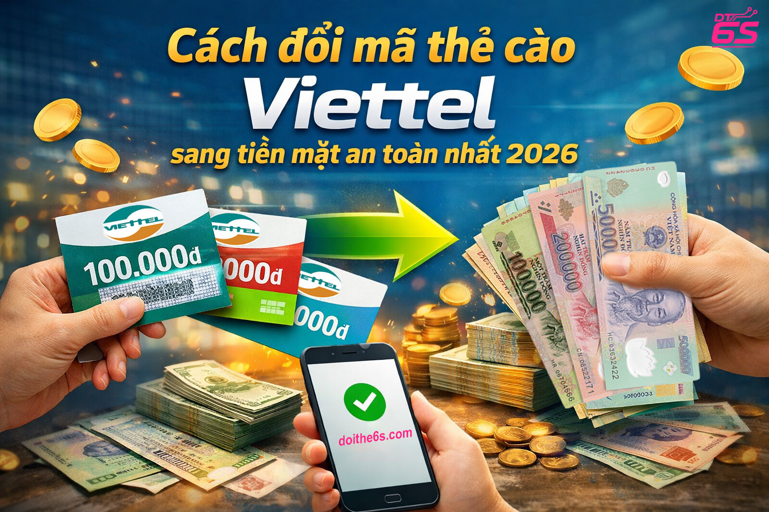 Cách đổi mã thẻ cào Viettel sang tiền mặt an toàn nhất 2026 - doithe6s.com - Ảnh 3