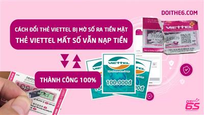 Cách đổi thẻ Viettel bị mờ số ra tiền mặt, thẻ viettel mất số vẫn nạp tiền thành công 100% không phải ai cũng nói cho bạn biết