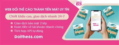 Web đổi thẻ cào thành tiền mặt uy tín - Chiết khấu cao, giao dịch nhanh 24-7
